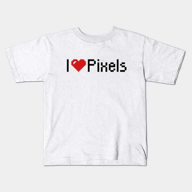 I Love Pixels Kids T-Shirt by AustralianMate